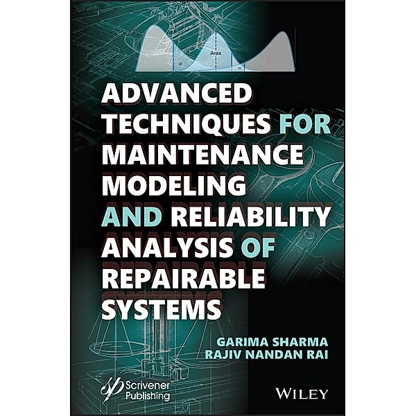 Advanced Techniques for Maintenance Modeling and Reliability Analysis of Repairable Systems, Garima Sharma, Rajiv Nandan Rai
