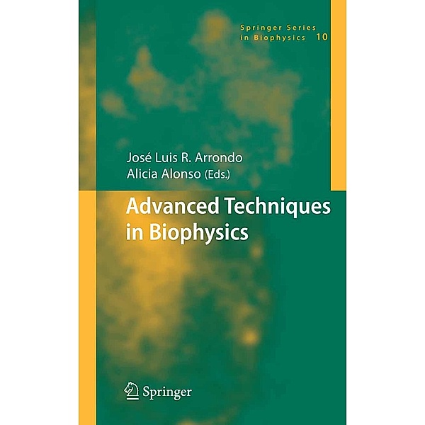 Advanced Techniques in Biophysics / Springer Series in Biophysics Bd.10