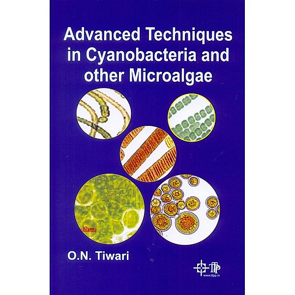 Advanced Techniques In Cyanobacteria And Other Microalgae, O. N. Tiwari