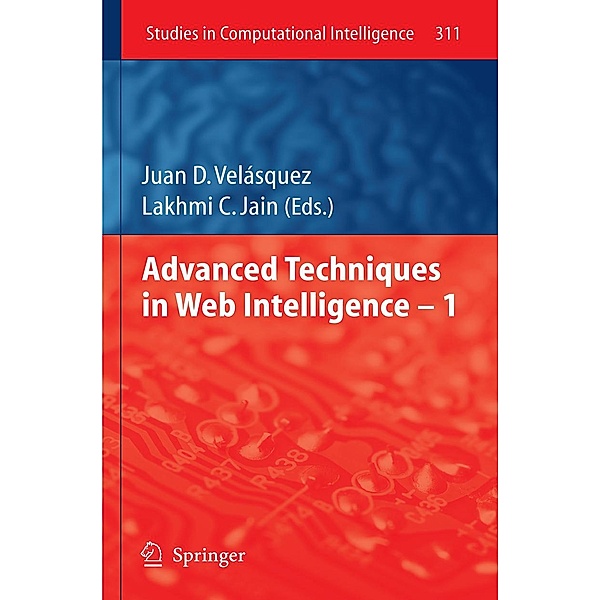 Advanced Techniques in Web Intelligence -1 / Studies in Computational Intelligence Bd.311