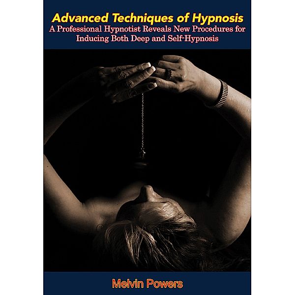 Advanced Techniques of Hypnosis, Melvin Powers