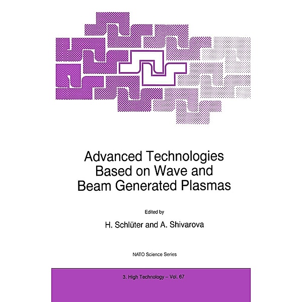 Advanced Technologies Based on Wave and Beam Generated Plasmas / NATO Science Partnership Subseries: 3 Bd.67