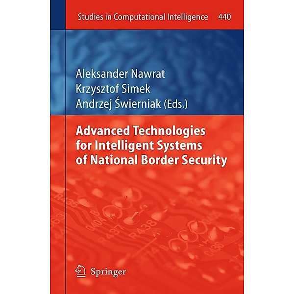 Advanced Technologies for Intelligent Systems of National Border Security / Studies in Computational Intelligence Bd.440