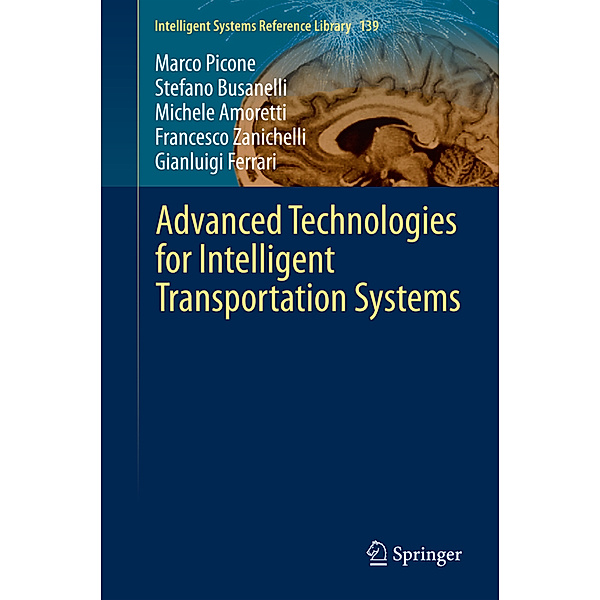 Advanced Technologies for Intelligent Transportation Systems, Marco Picone, Stefano Busanelli, Michele Amoretti, Francesco Zanichelli, Gianluigi Ferrari