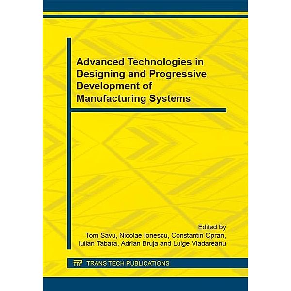 Advanced Technologies in Designing and Progressive Development of Manufacturing Systems