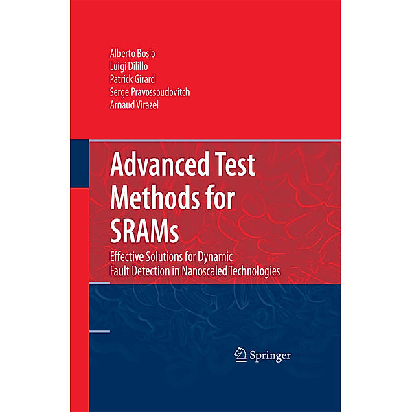 Advanced Test Methods for SRAMs, Alberto Bosio, Luigi Dilillo, Patrick Girard, Serge Pravossoudovitch, Arnaud Virazel
