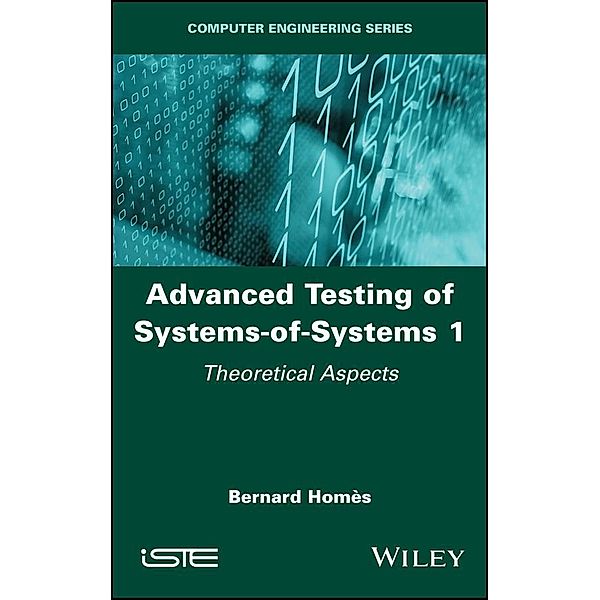 Advanced Testing of Systems-of-Systems, Volume 1, Bernard Homes