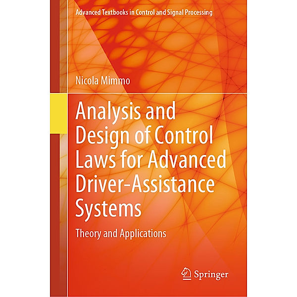 Advanced Textbooks in Control and Signal Processing / Analysis and Design of Control Laws for Advanced Driver-Assistance Systems, Nicola Mimmo