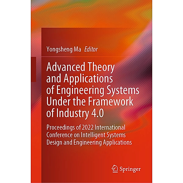 Advanced Theory and Applications of Engineering Systems Under the Framework of Industry 4.0