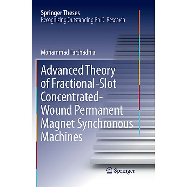 Advanced Theory of Fractional-Slot Concentrated-Wound Permanent Magnet Synchronous Machines, Mohammad Farshadnia