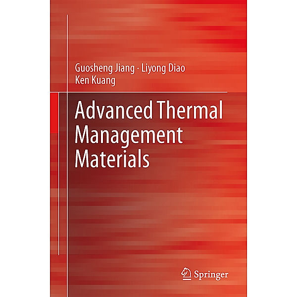 Advanced Thermal Management Materials, Guosheng Jiang, Liyong Diao, Ken Kuang