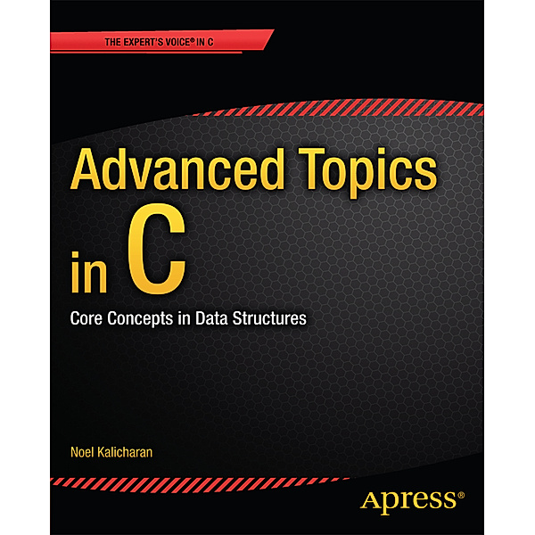 Advanced Topics in C, Noel Kalicharan