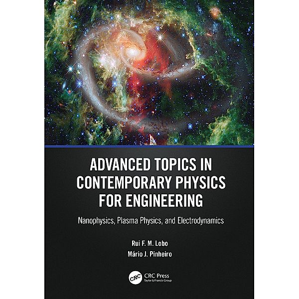 Advanced Topics in Contemporary Physics for Engineering, Rui F. M. Lobo, Mário J. Pinheiro