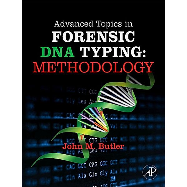 Advanced Topics in Forensic DNA Typing: Methodology, John M. Butler