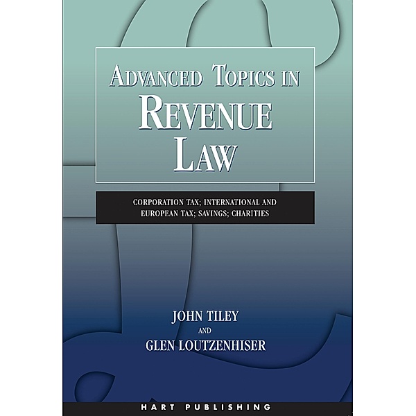 Advanced Topics in Revenue Law, John Tiley, Glen Loutzenhiser