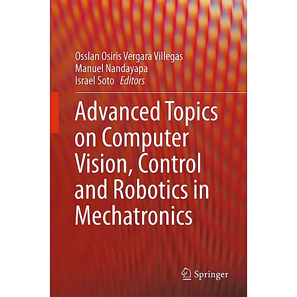 Advanced Topics on Computer Vision, Control and Robotics in Mechatronics