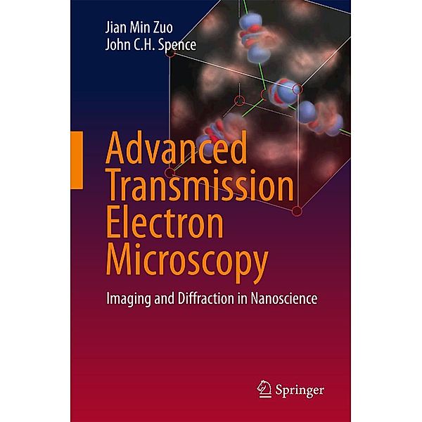 Advanced Transmission Electron Microscopy, Jian Min Zuo, John C. H. Spence