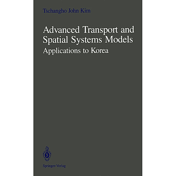 Advanced Transport and Spatial Systems Models, Tschangho J. Kim