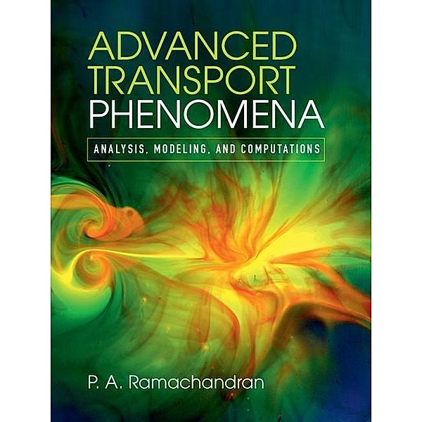 Advanced Transport Phenomena, P. A. Ramachandran