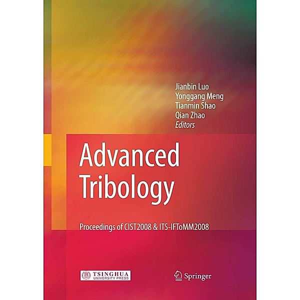 Advanced Tribology, Yonggang Meng, Tianmin Shao, Jianbin Luo, Qian Zhao