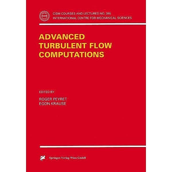 Advanced Turbulent Flow Computations / CISM International Centre for Mechanical Sciences Bd.395