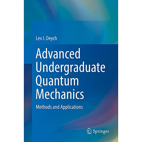 Advanced Undergraduate Quantum Mechanics, Lev I. Deych