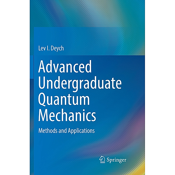 Advanced Undergraduate Quantum Mechanics, Lev I. Deych