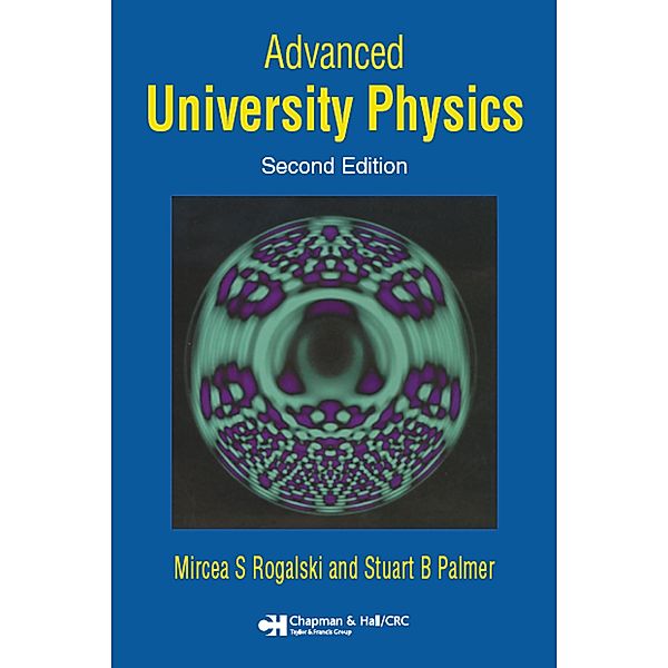 Advanced University Physics, Mircea S. Rogalski, Stuart B. Palmer