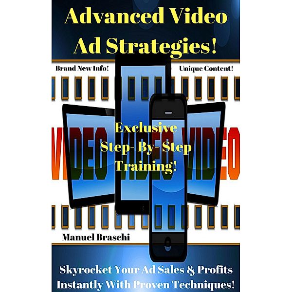 Advanced Video Ad Strategies, Manuel Braschi