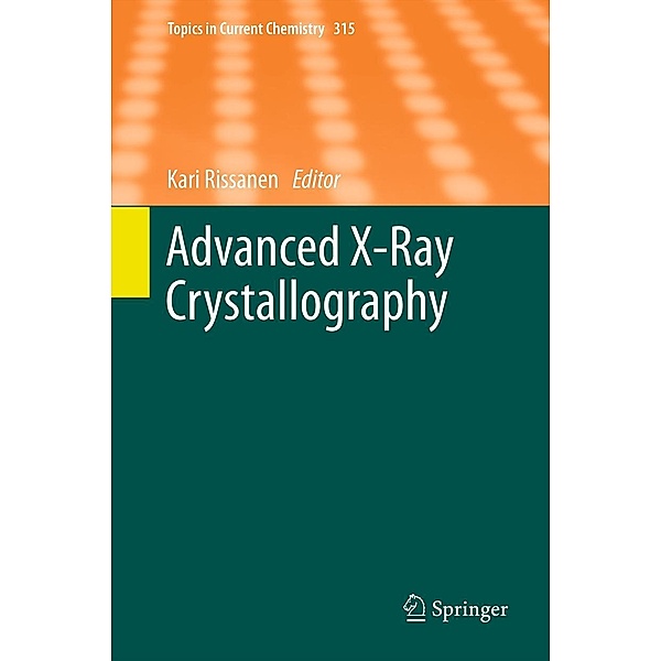 Advanced X-ray Crystallography / Topics in Current Chemistry Bd.315