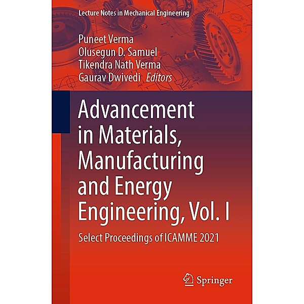 Advancement in Materials, Manufacturing and Energy Engineering, Vol. I / Lecture Notes in Mechanical Engineering