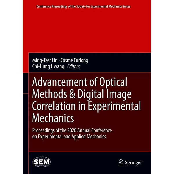 Advancement of Optical Methods & Digital Image Correlation in Experimental Mechanics / Conference Proceedings of the Society for Experimental Mechanics Series