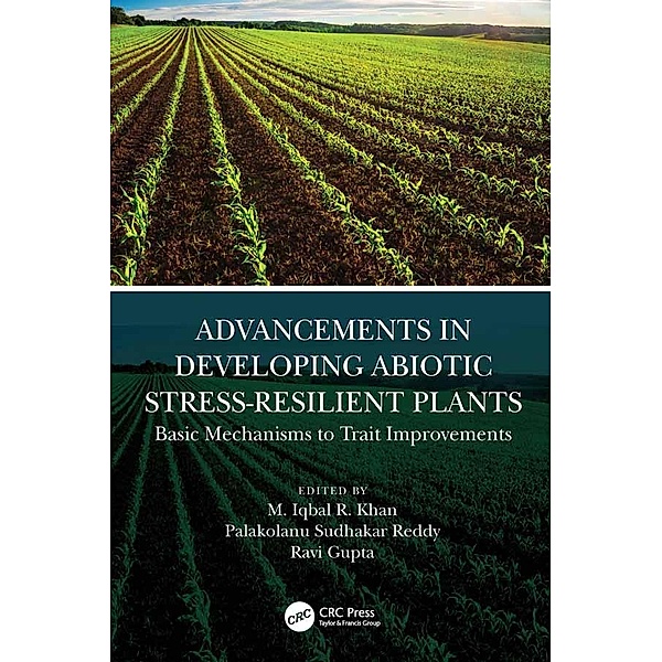 Advancements in Developing Abiotic Stress-Resilient Plants