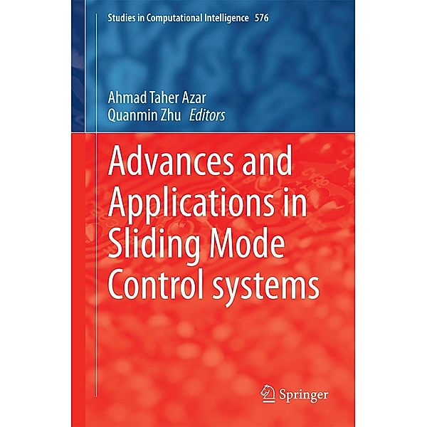 Advances and Applications in Sliding Mode Control systems / Studies in Computational Intelligence Bd.576