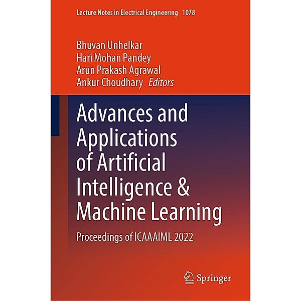 Advances and Applications of Artificial Intelligence & Machine Learning / Lecture Notes in Electrical Engineering Bd.1078