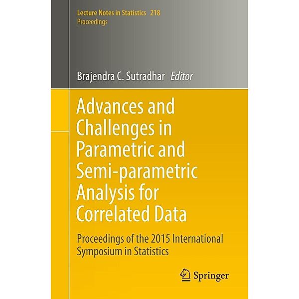 Advances and Challenges in Parametric and Semi-parametric Analysis for Correlated Data / Lecture Notes in Statistics Bd.218