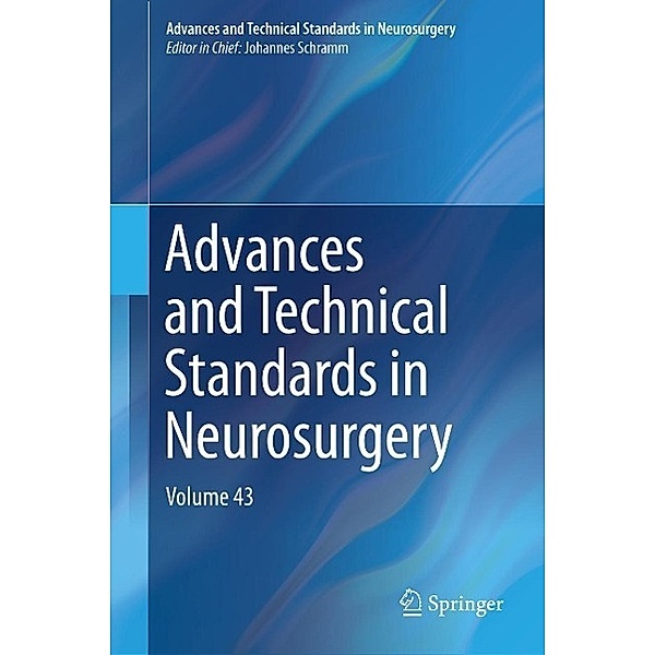 Advances and Technical Standards in Neurosurgery / Advances and Technical Standards in Neurosurgery Bd.43
