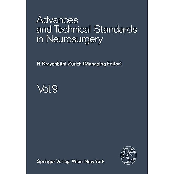 Advances and Technical Standards in Neurosurgery / Advances and Technical Standards in Neurosurgery Bd.9, H. Krayenbühl, J. Brihaye, F. Loew, V. Logue, S. Mingrino, B. Pertuiset, L. Symon, H. Troupp, M. G. Ya?argil