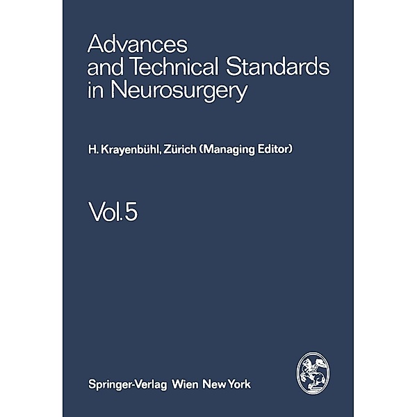 Advances and Technical Standards in Neurosurgery / Advances and Technical Standards in Neurosurgery Bd.5, H. Krayenbühl, J. Brihaye, F. Loew, V. Logue, S. Mingrino, B. Pertuiset, L. Symon, H. Troupp, M. G. Ya?argil
