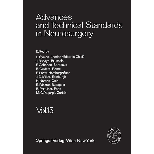 Advances and Technical Standards in Neurosurgery / Advances and Technical Standards in Neurosurgery Bd.15, L. Symon, M. G. Ya?argil, J. Brihaye, F. Cohadon, B. Guidetti, F. Loew, J. D. Miller, H. Nornes, E. Pásztor, B. Pertuiset
