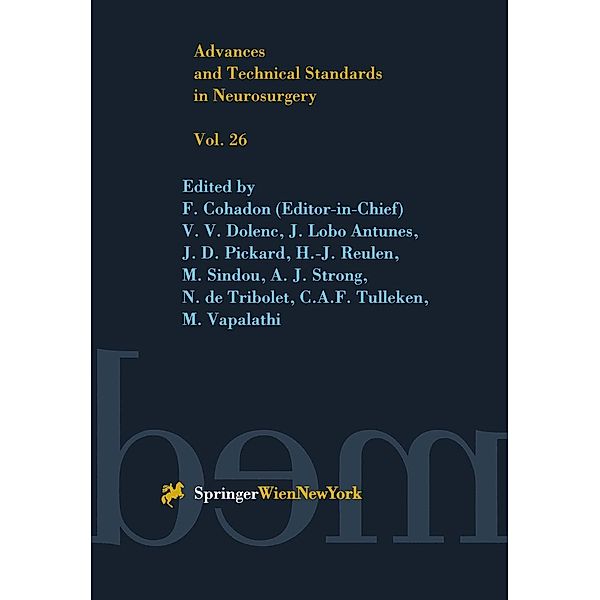 Advances and Technical Standards in Neurosurgery / Advances and Technical Standards in Neurosurgery Bd.26, F. Cohadon, M. Vapalahti, V. V. Dolenc, J. Lobo Antunes, J. D. Pickard, H. -J. Reulen, M. Sindou, A. J. Strong, N. de Tribolet, C. A. F. Tulleken