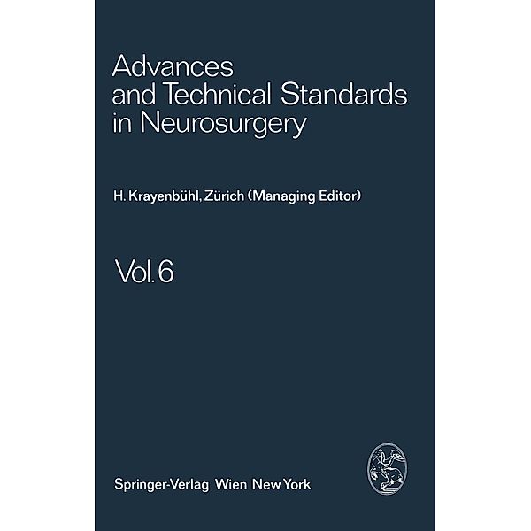 Advances and Technical Standards in Neurosurgery / Advances and Technical Standards in Neurosurgery Bd.6, H. Krayenbühl, J. Brihaye, F. Loew, V. Logue, S. Mingrino, B. Pertuiset, L. Symon, H. Troupp, M. G. Ya?argil