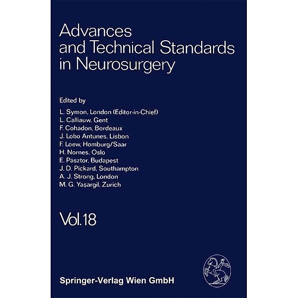 Advances and Technical Standards in Neurosurgery / Advances and Technical Standards in Neurosurgery Bd.18, L. Symon, M. G. Ya?argil, L. Calliauw, F. Cohadon, J. Lobo Antunes, F. Loew, H. Nornes, E. Pásztor, J. D. Pickard, A. J. Strong