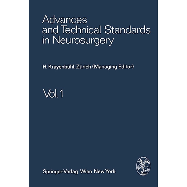 Advances and Technical Standards in Neurosurgery / Advances and Technical Standards in Neurosurgery Bd.1, H. Krayenbühl, J. Brihaye, F. Loew, V. Logue, S. Mingrino, B. Pertuiset, L. Symon, H. Troupp, M. G. Ya?argil