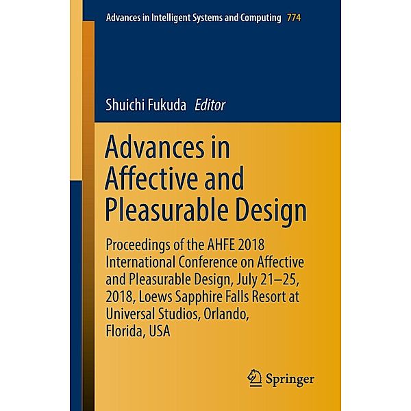 Advances in Affective and Pleasurable Design / Advances in Intelligent Systems and Computing Bd.774
