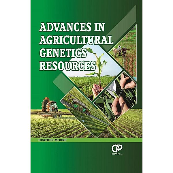 Advances in Agricultural Genetics Resources, Heather Moore