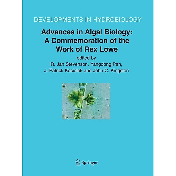 Advances in Algal Biology: A Commemoration of the Work of Rex Lowe / Developments in Hydrobiology Bd.185