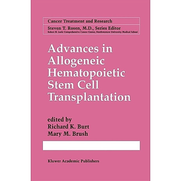 Advances in Allogeneic Hematopoietic Stem Cell Transplantation / Cancer Treatment and Research Bd.101