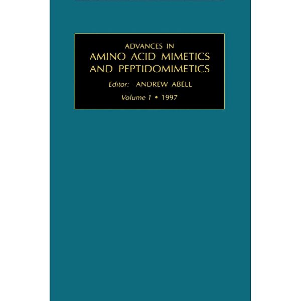 Advances in Amino Acid Mimetics and Peptidomimetics, A. Abell