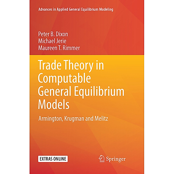 Advances in Applied General Equilibrium Modeling / Trade Theory in Computable General Equilibrium Models, Peter B. Dixon, Michael Jerie, Maureen T. Rimmer
